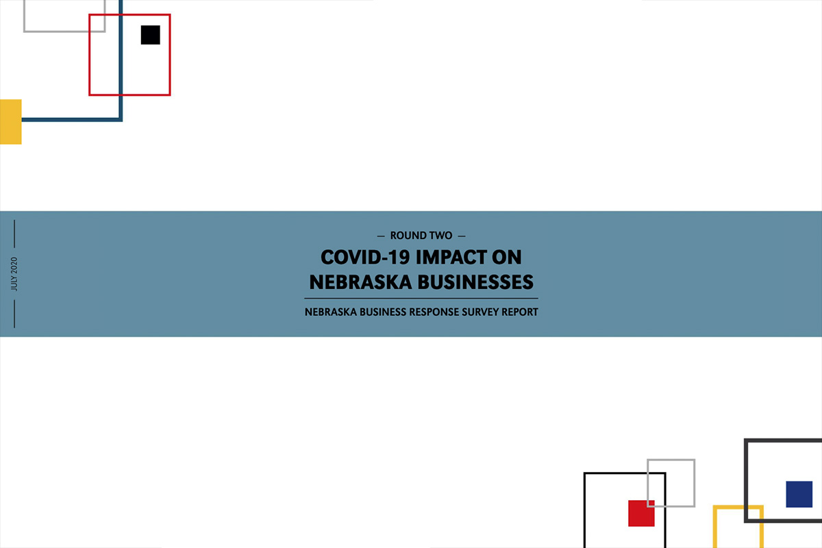 Round Two - COVID-19 Impact on Nebraska Businesses. July 2020. Nebraska Business Response Survey Report