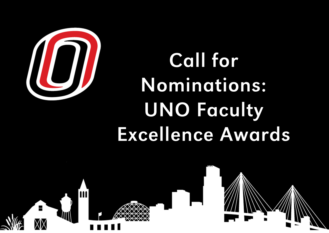 Black background, white words: Call for Nominations UNO Faculty Excellence Awards