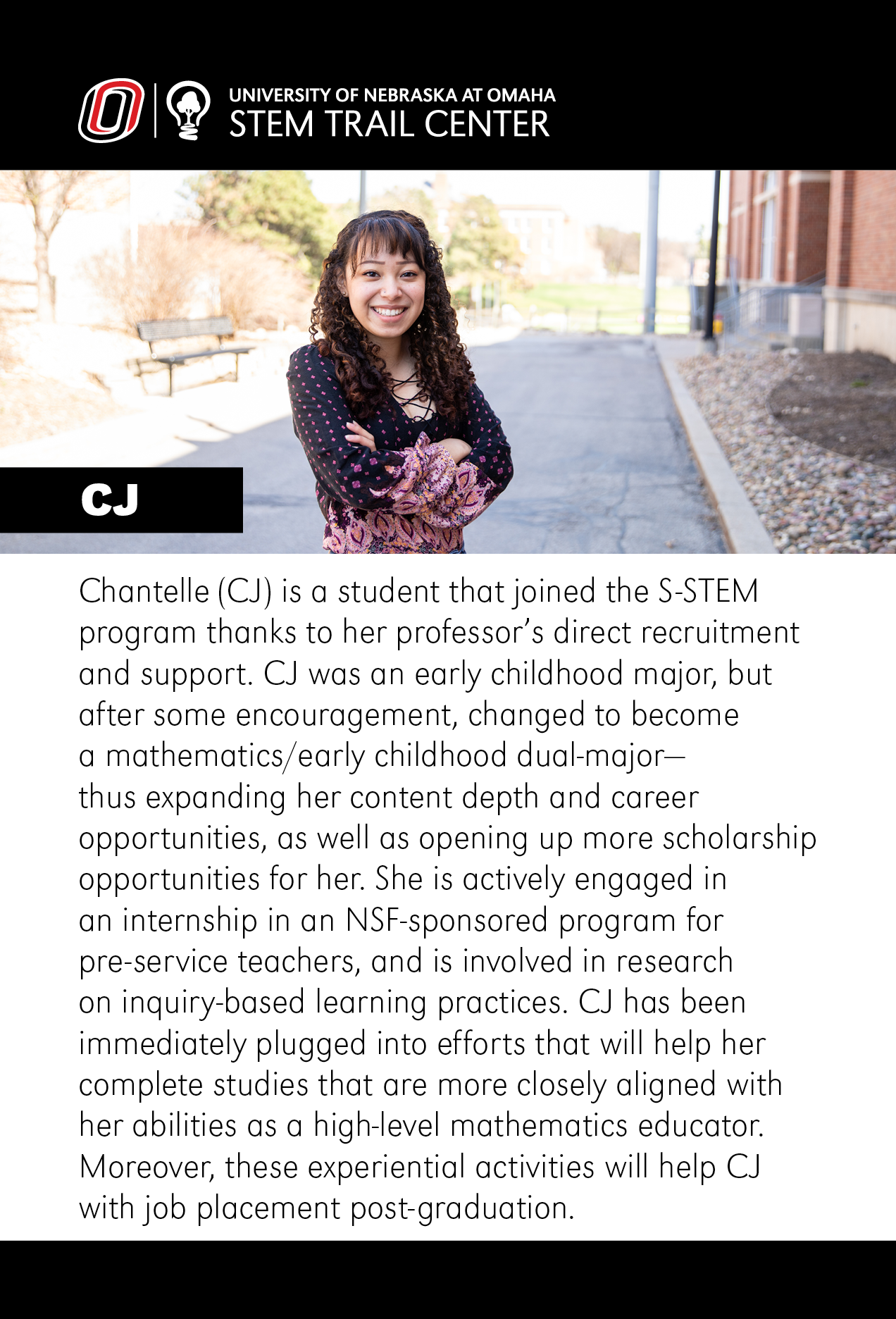 An image of the STC logo with a photo of CJ who is standing on the UNO campus, outside, crossing her arms and smiling. She is wearing a dark flow shirt with pink flowers