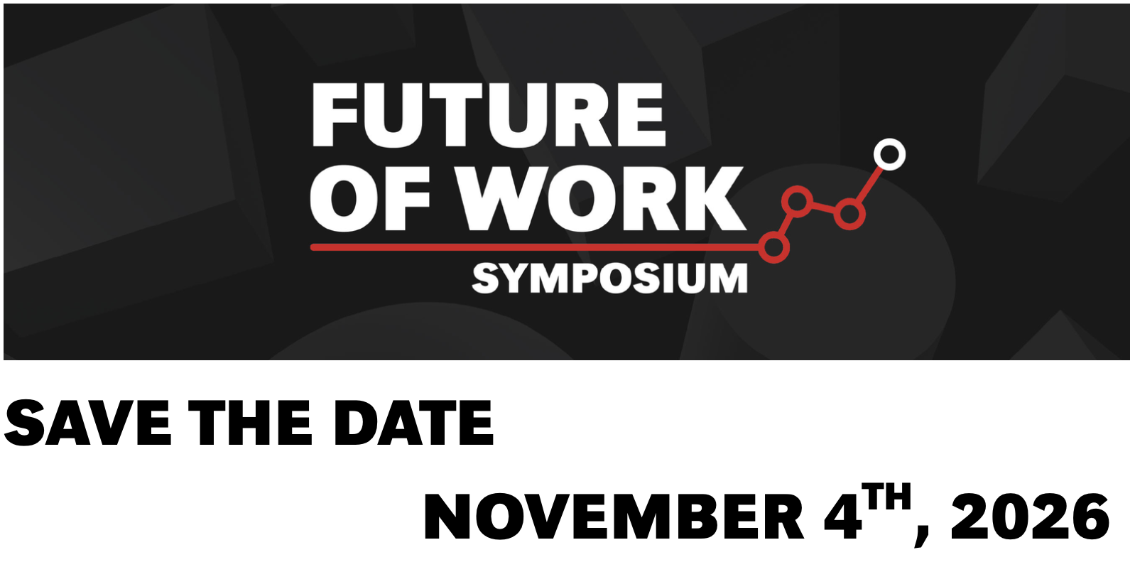 A dark-themed banner with bold white text reading "Future of Work" above a red line, under which the word "Symposium" appears in smaller white letters. To the right of the text, a red line graph icon with connected circles rises upward, ending in a white-outlined circle, symbolizing growth or progress. The background features subtle, abstract geometric shapes in various shades of black and gray.