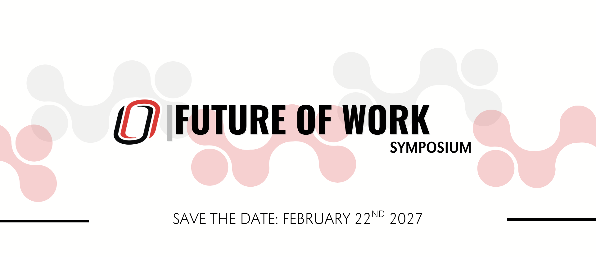 Banner graphic for the University of Nebraska Omaha Future of Work Symposium. The design features the UNO “O” logo followed by the words “Future of Work” in large black and red text centered on a black background. Abstract interconnected circular node patterns in light gray and red frame the top and bottom of the banner, suggesting collaboration, innovation, and connectivity. The color palette uses UNO brand colors: black, red, white, and gray.