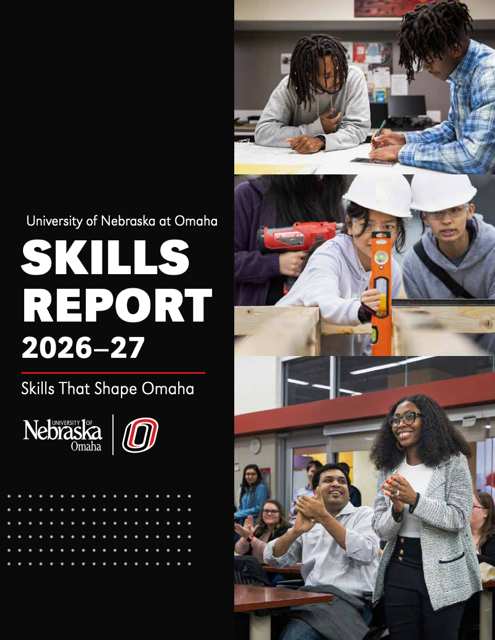 Cover of the University of Nebraska at Omaha Skills Report 2026–27 titled "Skills That Shape Omaha." The cover features photos of students collaborating in a classroom, participating in construction training using tools and safety equipment, and presenting to an audience, highlighting hands-on learning, workforce development, and student success.
