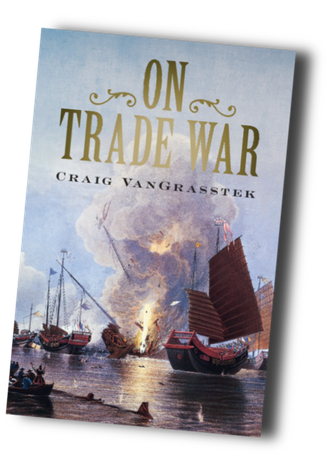 Book cover of On Trade War by Craig VanGrasstek, featuring gold and black typography against a pale blue sky. The historical maritime illustration depicts sailing ships, turbulent waters, and a dramatic explosion with rising smoke.