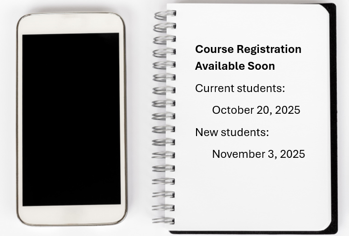 Phone and notebook with text Course Registration Available Soon current students October 20 and new students November 3.