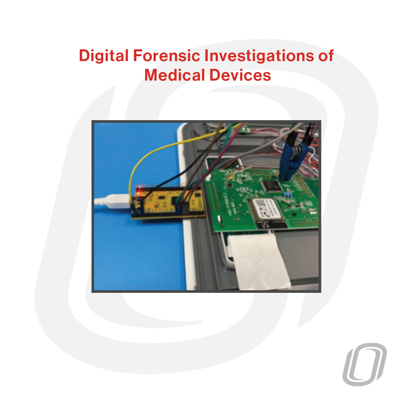 electronic components with a title "digital forensic investigations of medical devices"