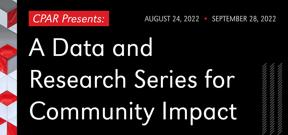 Geometric shapes and black background with University of Nebraska at Omaha Center for Public Affairs Research logo and CPAR Presents: A Data and Research Series for Community Impact.