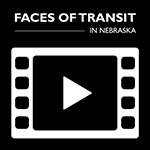 Faces of Transit in Nebraska logo with icon of a film play button