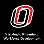 UNO Strategic Planning Workforce Development