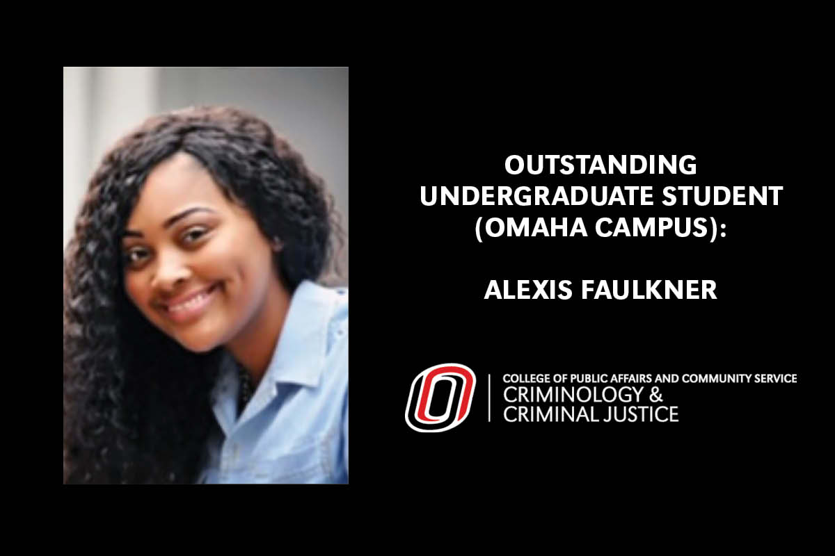 Outstanding Undergraduate Student (Omaha campus)  – Alexis Faulkner