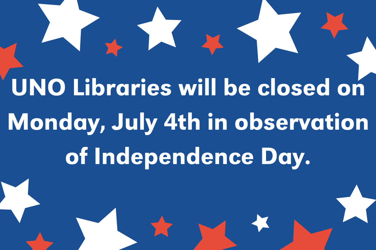 red and white stars with a blue background and the words 'uno libraries will be closed on monday, july 4th in observation of independence day'