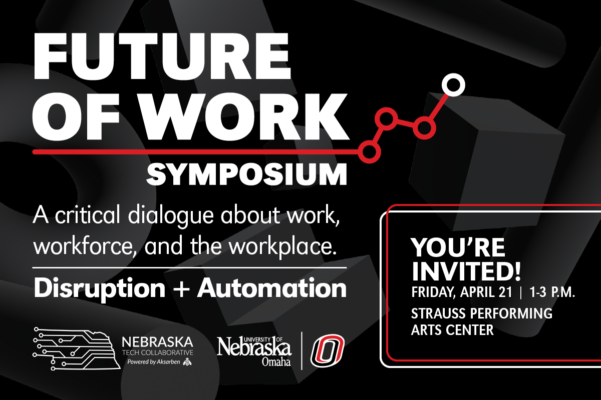 Future or Work Symposium Disruption and Automation April 212023 from 1pm- 3pm in the Strauss Performing Arts