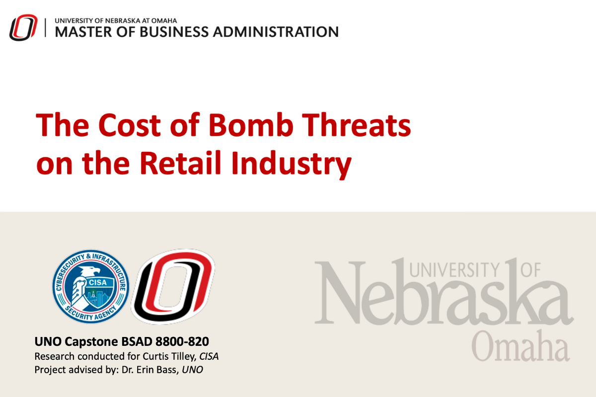 Slide that includes the UNO MBA logo in the top left corner, the title "The Cost of Bomb Threats on the Retail Industry" below it, and then the CISA logo next to the UNO logo under the title 