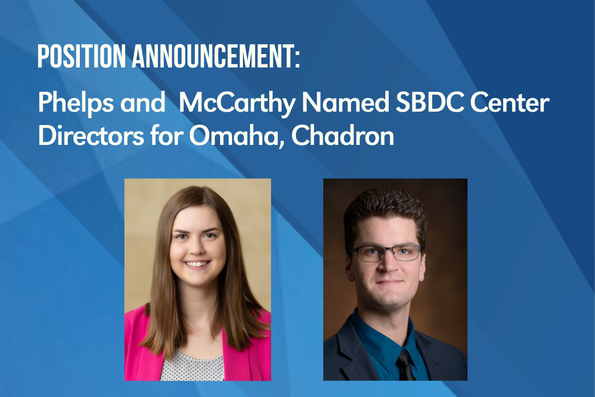 Graphic that reads Position Announcement: Phelps and McCarthy Named SBDC Center Directors for Omaha, Chadron