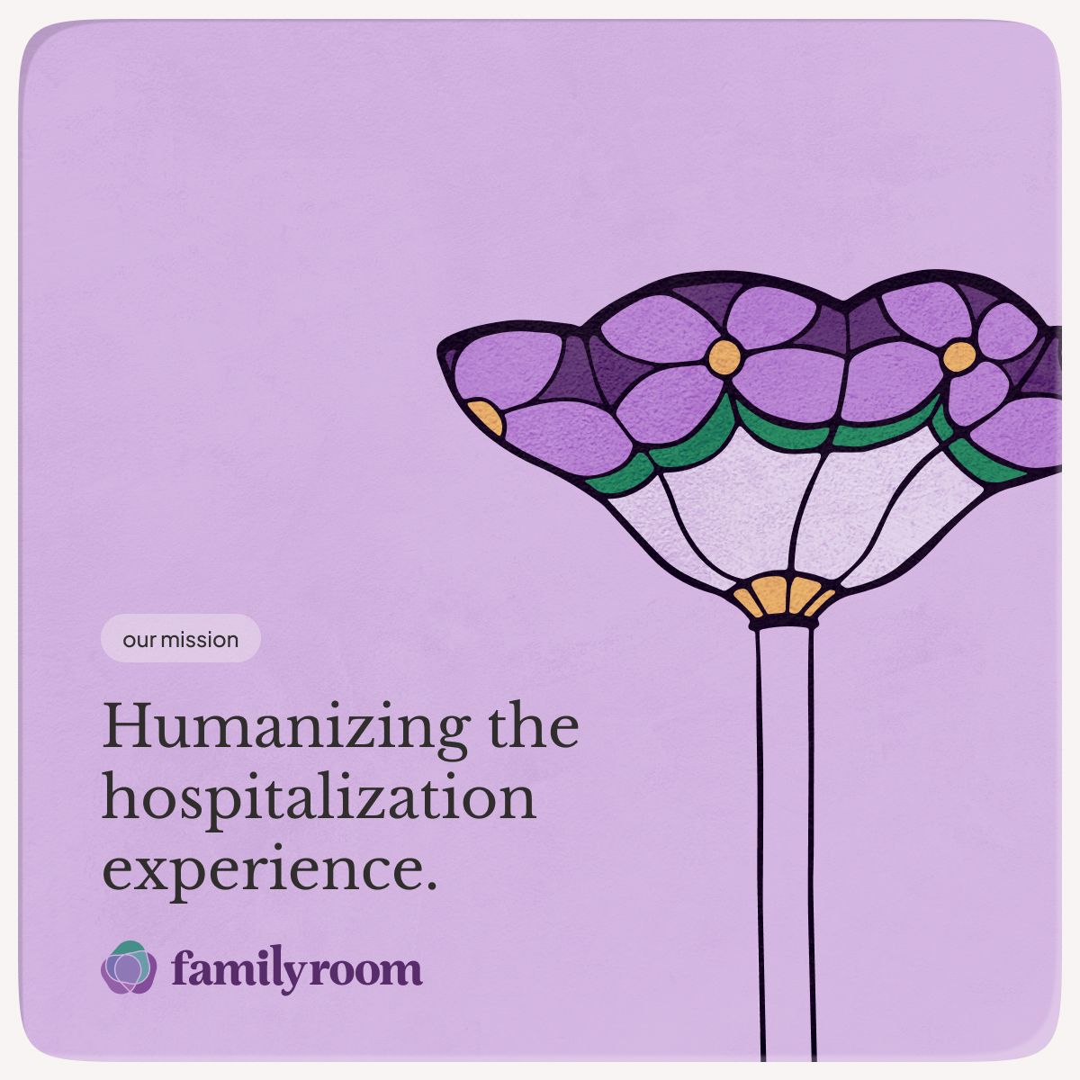 Purple graphic with a flower that says "Our Mission: Humanizing the hospitalization experience"