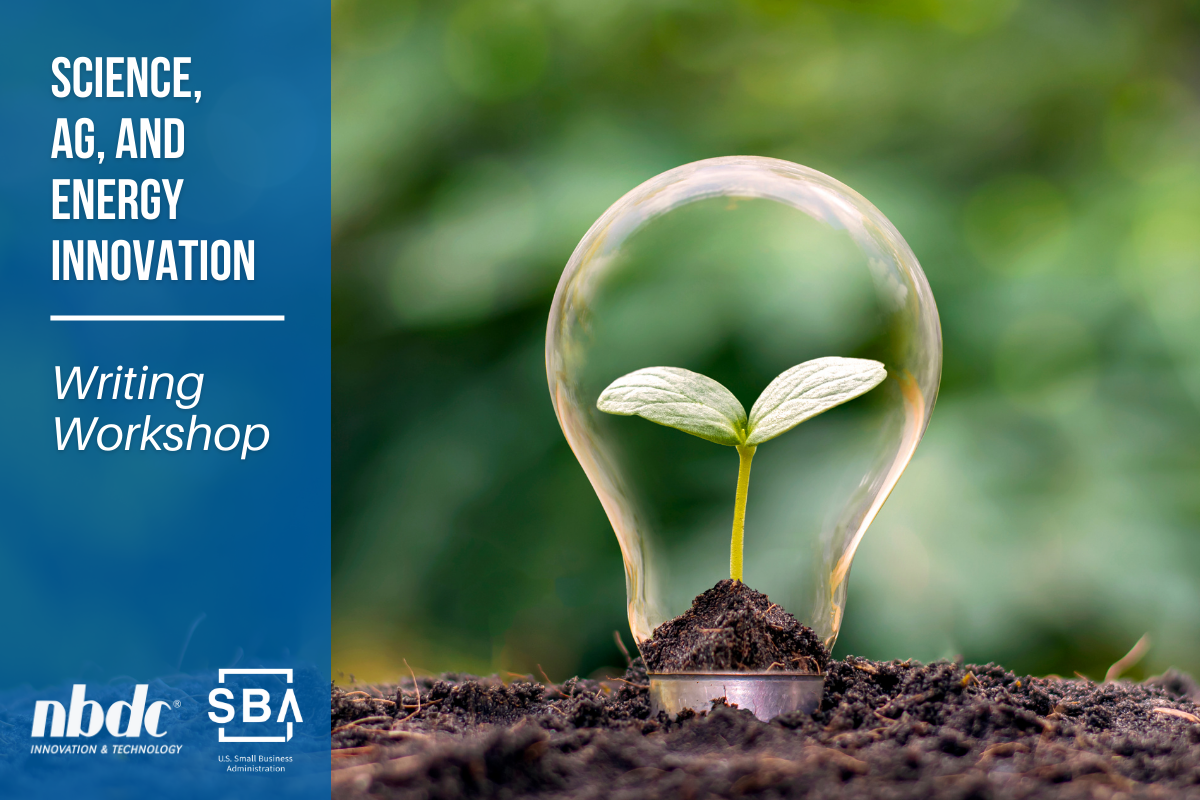 photo of a plant growing into a lightbulb. SBA and NBDC logos. Text reads Science Ag and Energy Innovation, Writing Workshop