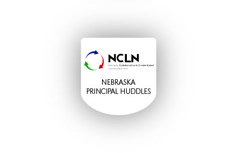 NCLN badge graphic reading “Nebraska Principal Huddles” with Nebraska Collaborative & Credentialed Learning Network logo.