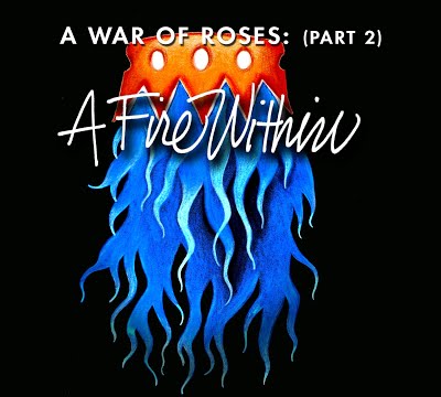 A War of Roses Part II