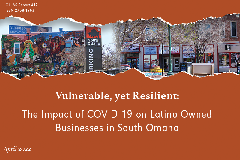 A new report by OLLAS at UNO examines the impact of COVID-19 on Latino-Owned businesses in South Omaha. The report was conducted in collaboration with the Nebraska Department of Economic Development.