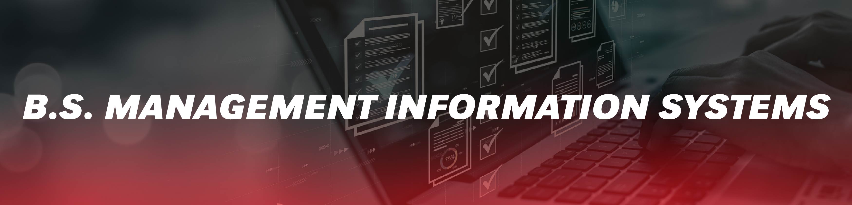 Background image of a laptop with digital graphics and checklists overlayed, with bold text reading “B.S. Management Information Systems.”