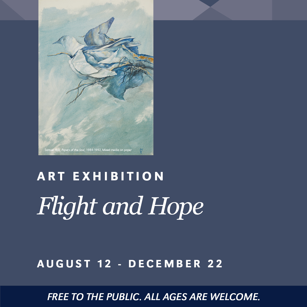 SMBLC Flight and Hope Exhibition Banner. Blue background with white text: Flight and Hope August 12 - December 22. Image of Bak's painting "Papers of the Soul"