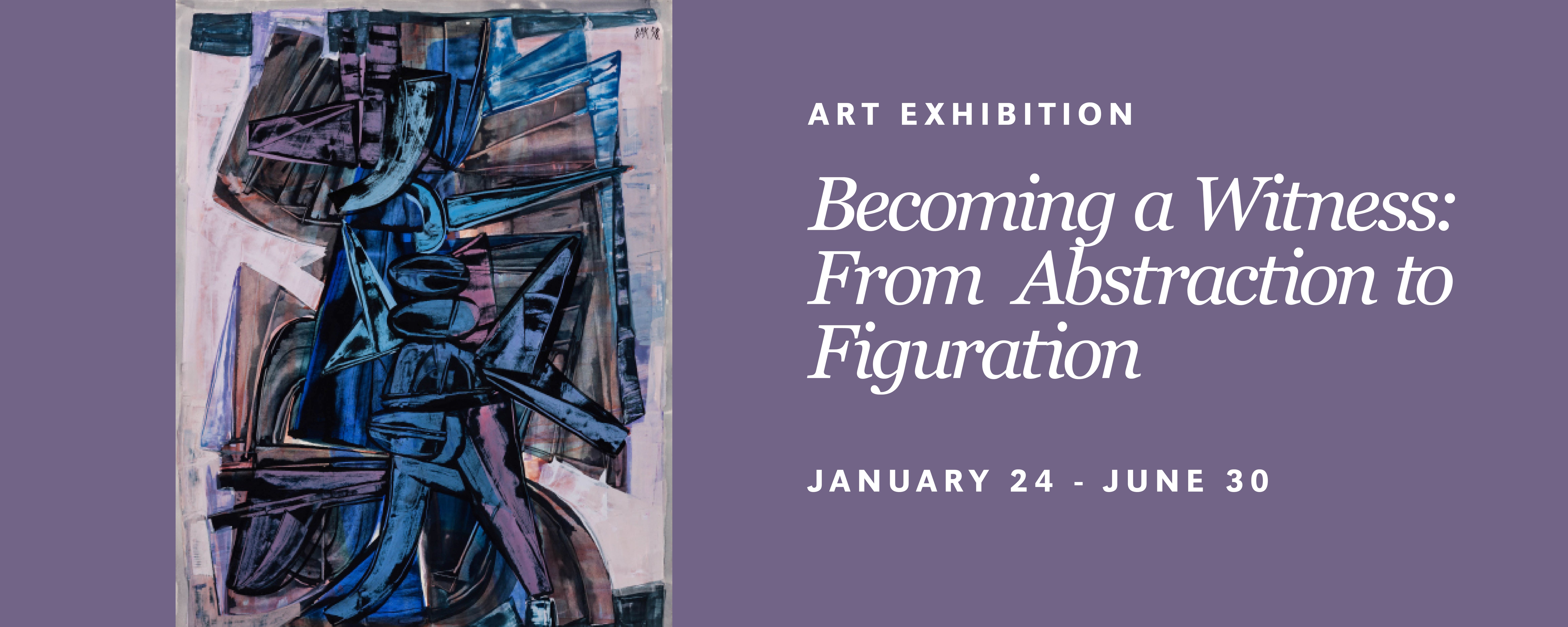 SMBLC Becoming A Witness Exhibition Banner. Purple background with white text: Becoming a Witness: From Abstraction to Figuration January 24 - June 30. Image of Bak's painting "Marching"