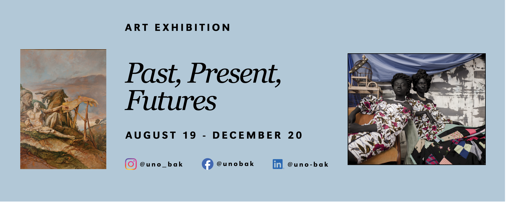 Banner showing two paintings with the words Art Exhibition Past, Present, Futures art exhibition, August 19 - December 20 and social media handles: for Instagram, Facebook, and LinkedIn.