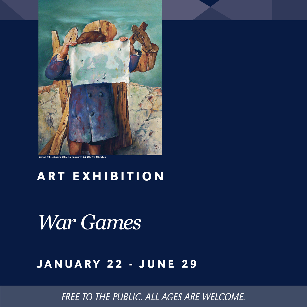 SMBLC War Games graphic. Navy background with white text: War Games January 22 - June 39. Image of Bak's painting "Unknown". The painting depicts a figure, possibly a child, wearing a hat and oversized gloves, holding up a piece of paper with abstract shapes resembling landmasses or battle plans. The figure is surrounded by wooden structures and other indistinct forms, rendered in muted blues, browns, and grays against a hazy teal background.