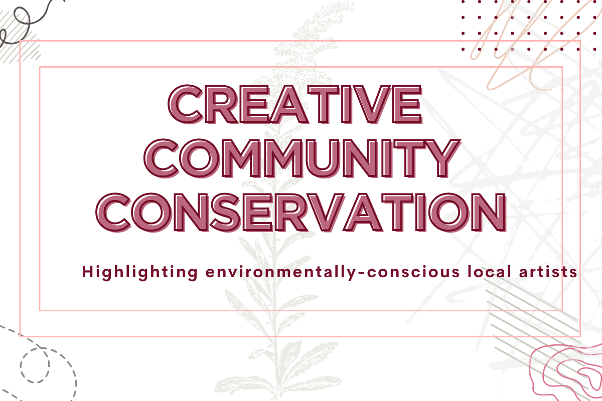 decorative shapes in all four corners with a thistle in the background. The text reads 'Creative Community Conversation: Highlighting environmentally-conscious local artists