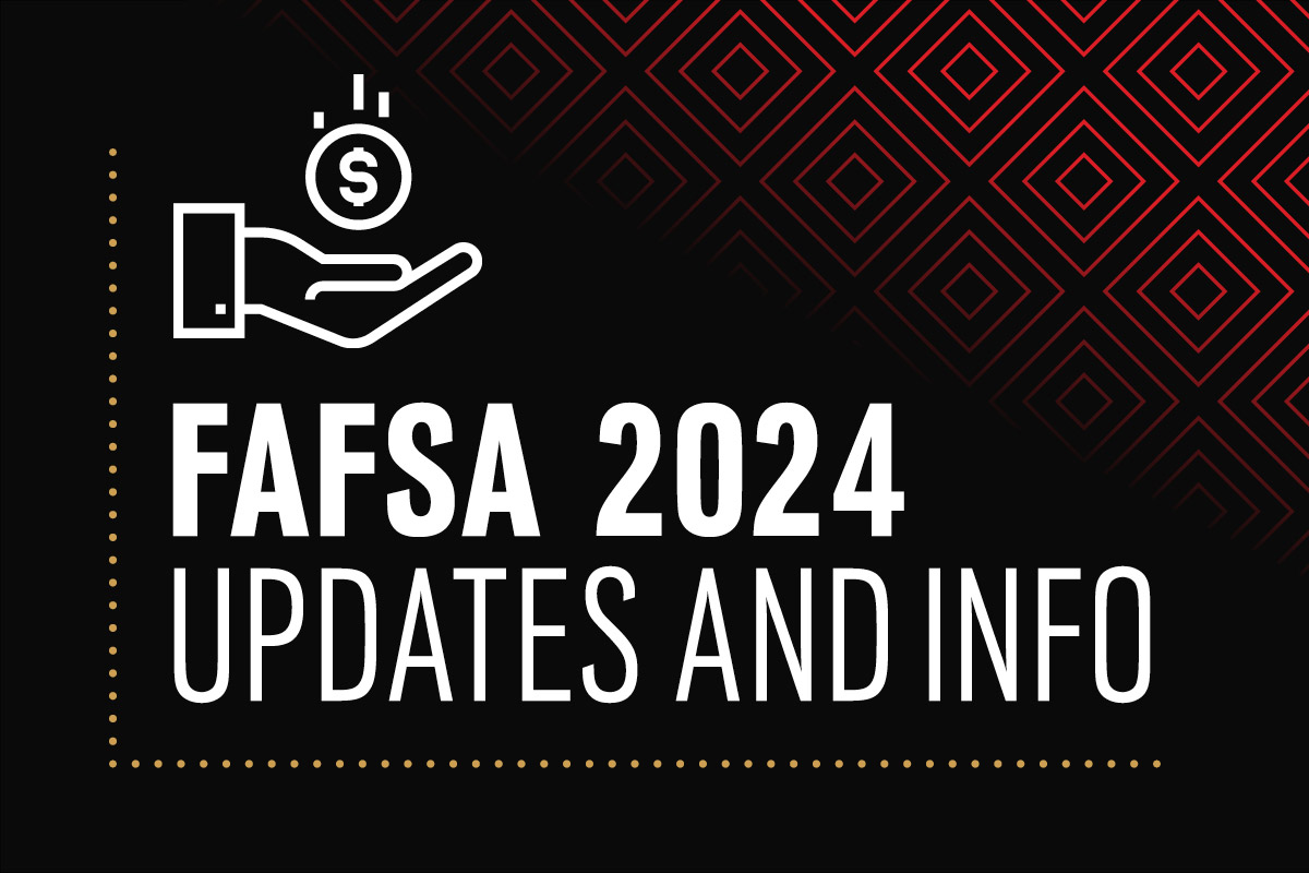 FAFSA 2024 Updates and Info